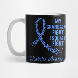 My Grandma's Fight Is My Fight Type 1 Diabetes Awareness Mug